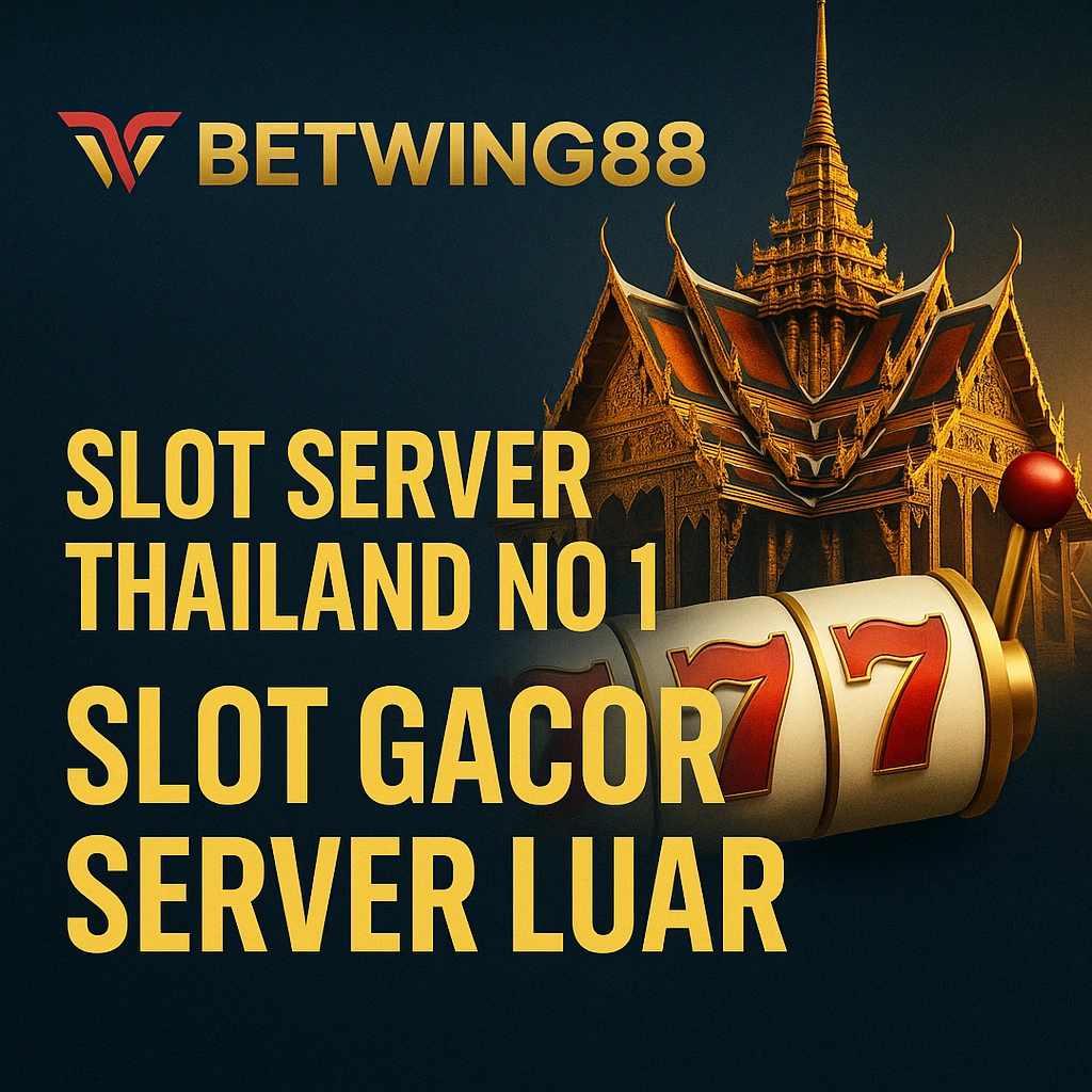 BETWING88 - Situs Slot Server Thailand No 1 & Server Luar Terlengkap BETWING88 - Situs Slot Server Thailand No 1 & Server Luar Terlengkap